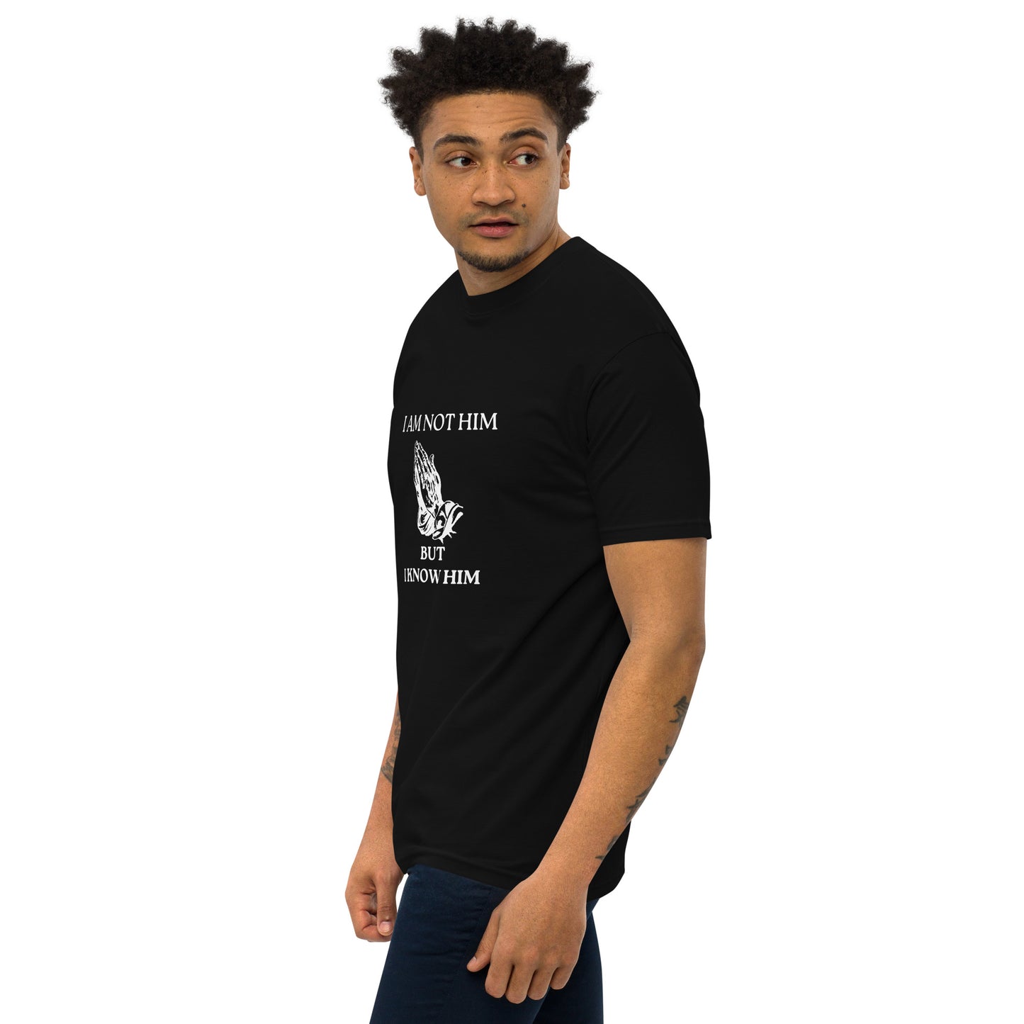I Am Not Him But I Know Him T-Shirt