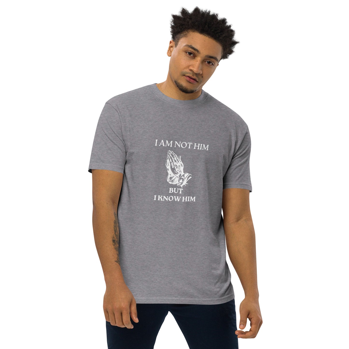 I Am Not Him But I Know Him T-Shirt