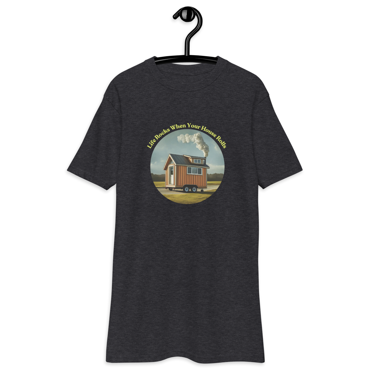 Life Rocks When Your House Rolls T-shirt