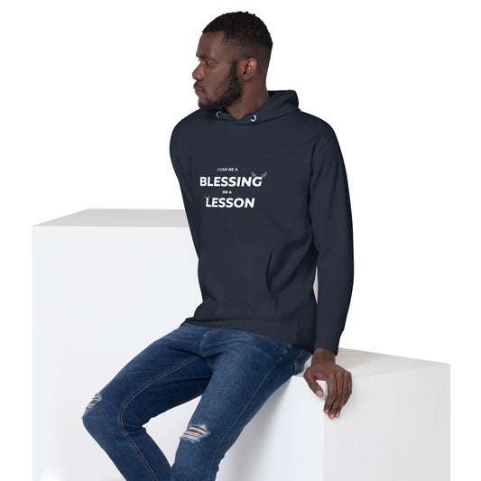 I Can Be a Lesson Or a Blessing Hoodie